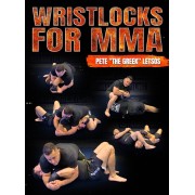 Wristlocks For MMA by Pete Letsos Wristlocks For MMA by Pete Letsos
