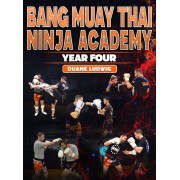 Bang Muay Thai Ninja Academy Year Four by Duane Ludwig
