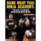Bang MuayThai Ninja Academy Advanced Year Three by Duane Ludwig