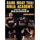 Bang MuayThai Ninja Academy Beginner Year One by Duane Ludwig