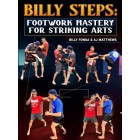 Billy Steps Footwork Mastery For Striking Arts By Billy Fonua and AJ Matthews