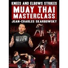 Muay Thai Masterclass Knees And Elbow Strikes by Jean Charles Skarbowsky