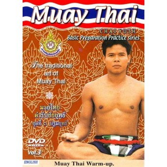 Muaythai Chaiyuth DVD 3-Basic Preparation Practice Series