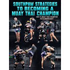 Southpaw Strategies to Becoming a Muay Thai Champion by Petchmorakot
