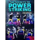 The Secrets To Power Striking by Liam Harrison