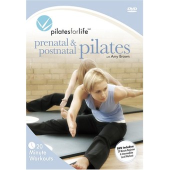 Pilates for Life: Prenatal and Postnatal Pilates-Amy Brown