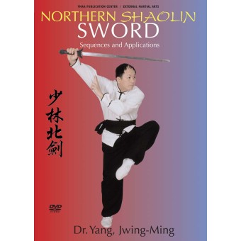 Northern Shaolin Sword Sequences and Applications by Yang Jwing Ming