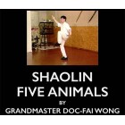 Shaolin Five Animals by Doc-Fai Wong