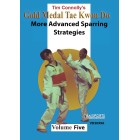 Gold Medal Tae Kwon Do Vol 5 More Advanced Sparring Strategies by Tim Connolly