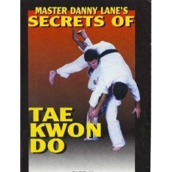 Hidden Secrets of Tae Kwon Do 5 Volumes by Danny Lane Hidden Secrets of Tae Kwon Do 5 Volumes by Danny Lane