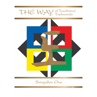 The Way of Traditional Taekwondo Volume 1 by Soon Ho Lee The Way of Traditional Taekwondo Volume 1 by Soon Ho Lee