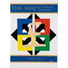 The Way of Traditional Taekwondo Volume 7 Blue Belt by Soon Ho Lee The Way of Traditional Taekwondo Volume 7 Blue Belt by Soon Ho Lee
