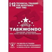 World Taekwondo Training Program Volume 12 by Ireno Fargas