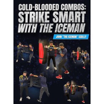 Cold Blooded Combos Strike Smart with the Iceman by John Scully Cold Blooded Combos Strike Smart with the Iceman by John Scully