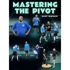 Mastering The Pivot by Barry Robinson