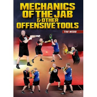 Mechanics of the Jab and Other Offensive Tools by Tim Webb