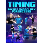 Timing: Boxing's Shot Clock For Success by Teddy Atlas