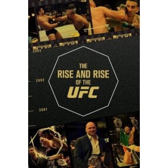 The Rise And Rise of The UFC