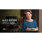 Alice Waters Teaches The Art of Home Cooking