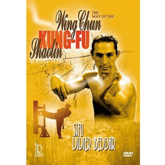 The Way of the Wing Chun Kung-Fu Shaolin-Didier Beddar