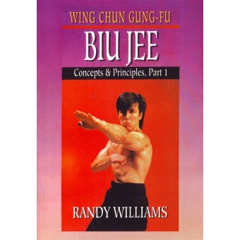 Wing Chun Gung Fu Biu Jee Concepts and  Principles Part 1 by Randy Williams