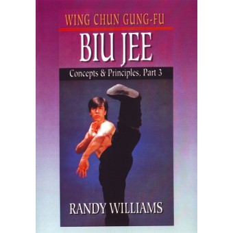 Wing Chun Gung Fu Biu Jee Concepts and  Principles Part 3 by Randy Williams