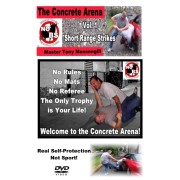 The Concrete Arena Close Quarters Combat Vol. 1 Striking Methods by Tony Massengill