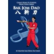 Wing Chun Bak Jom Dao by Master Sam Hing Fai Chan Wing Chun Bak Jom Dao by Master Sam Hing Fai Chan