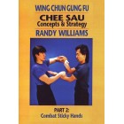 Wing Chun Gung Fu Chee Sau Part 2 Combat Sticky Hands by Randy Williams