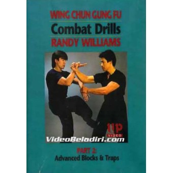 Wing Chun Gung-Fu Combat Drills-Advanced Blocks and Traps-Randy Williams