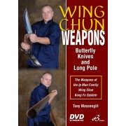 Wing Chun Weapons Butterfly Knives and Long Pole by Tony Massengill
