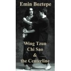 Wing Tzun Chi Sao and the Centerline-Emin Boztepe