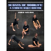 30 Days of Mobility A 5 Minute Daily Routine by Jared Welman