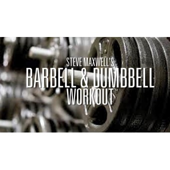 Barbell and Dumbbell Exercise by Steve Maxwell