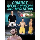 Combat Breath Control and Meditation by Ross Lewin
