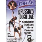 From Russia With Tough Love by Pavel Tsatsouline (video plus PDF)