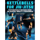 Kettlebells For JiuJitsu by Steve Cotter