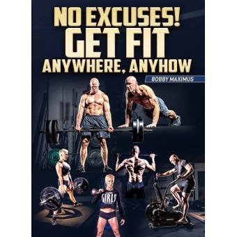No Excuses Get Fit Anywhere Anyhow by Bobby Maximus