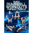Quick Dumbbell Workouts For Busy People by Will Safford