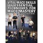 Vital Mace Skills and Essential Techniques for Mace Mastery by  Mace Man Rik Brown