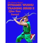 Dynamic Wushu Training Series Qian Kun Sword by Kenny Perez Dynamic Wushu Training Series Qian Kun Sword by Kenny Perez