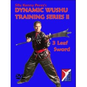 Dynamic Wushu Training Series Three Leaf Sword by Kenny Perez Dynamic Wushu Training Series Three Leaf Sword by Kenny Perez