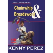 Wushu Training Series Chain Whip and Broadsword by Kenny Perez Wushu Training Series Chain Whip and Broadsword by Kenny Perez