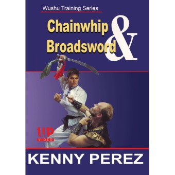 Wushu Training Series Chain Whip and Broadsword by Kenny Perez Wushu Training Series Chain Whip and Broadsword by Kenny Perez