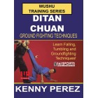 Wushu Training Series Ditan Chuan Ground Fighting Techniques by Kenny Perez Wushu Training Series Ditan Chuan Ground Fighting Techniques by Kenny Perez