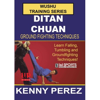 Wushu Training Series Ditan Chuan Ground Fighting Techniques by Kenny Perez Wushu Training Series Ditan Chuan Ground Fighting Techniques by Kenny Perez