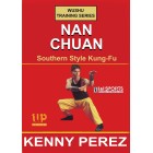 Wushu Training Series Nan Chuan Southern Style Kung Fu by Kenny Perez Wushu Training Series Nan Chuan Southern Style Kung Fu by Kenny Perez